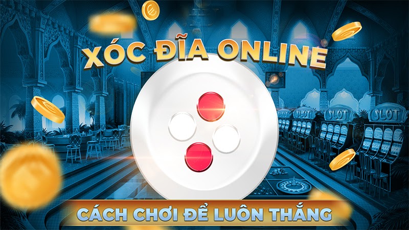 Xóc đĩa S666 luôn là sự lựa chọn thú vị cho người chơi