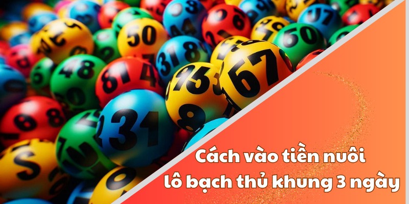 Cách nuôi lô bạch thủ đạt hiệu quả cao