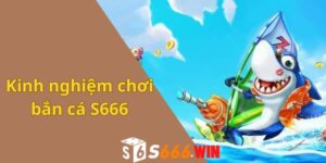 kinh nghiem choi ban ca s666 giao dien